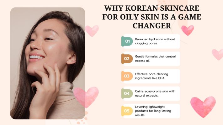 Why Korean Skincare for Oily Skin Is a Game Changer